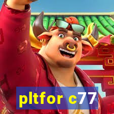 pltfor c77